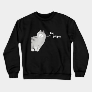 Ew People - Funny Grey Cat (Dark) Crewneck Sweatshirt